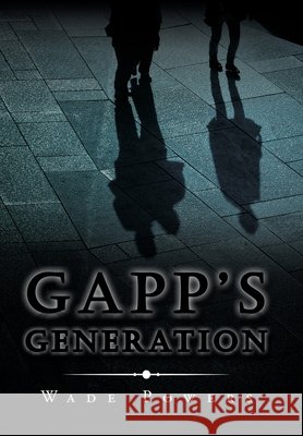 Gapp's Generation Wade Powers 9781728330198 Authorhouse - książka
