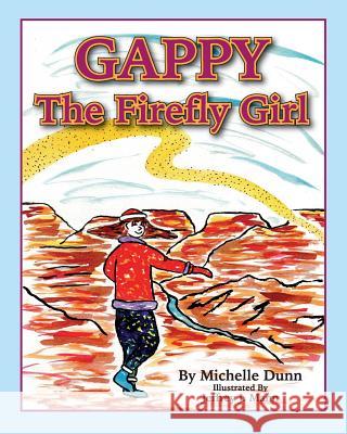 Gappy the Firefly Girl Jeffrey Mann Michelle Ann Dunn 9781518740282 Createspace Independent Publishing Platform - książka