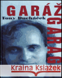 Garáž - Garage Tony Ducháček 9788072870813 Maťa - książka