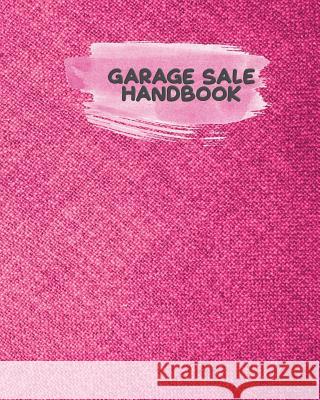 Garage Sale Handbook: Keep on Track and Organized When You Have Multiple Sellers Rainbow Cloud Press 9781093375756 Independently Published - książka