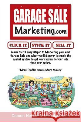 Garage Sale Marketing: Learn the Secrets to Making Your Garage Sale a Huge Success Damon Nelson 9781495988325 Createspace - książka