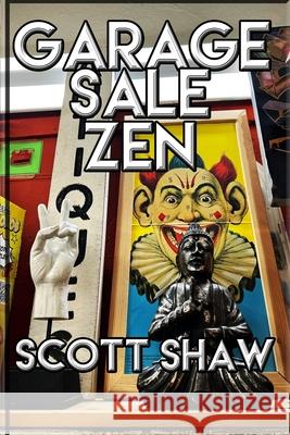 Garage Sale Zen Scott Shaw 9781949251456 Buddha Rose Publications - książka