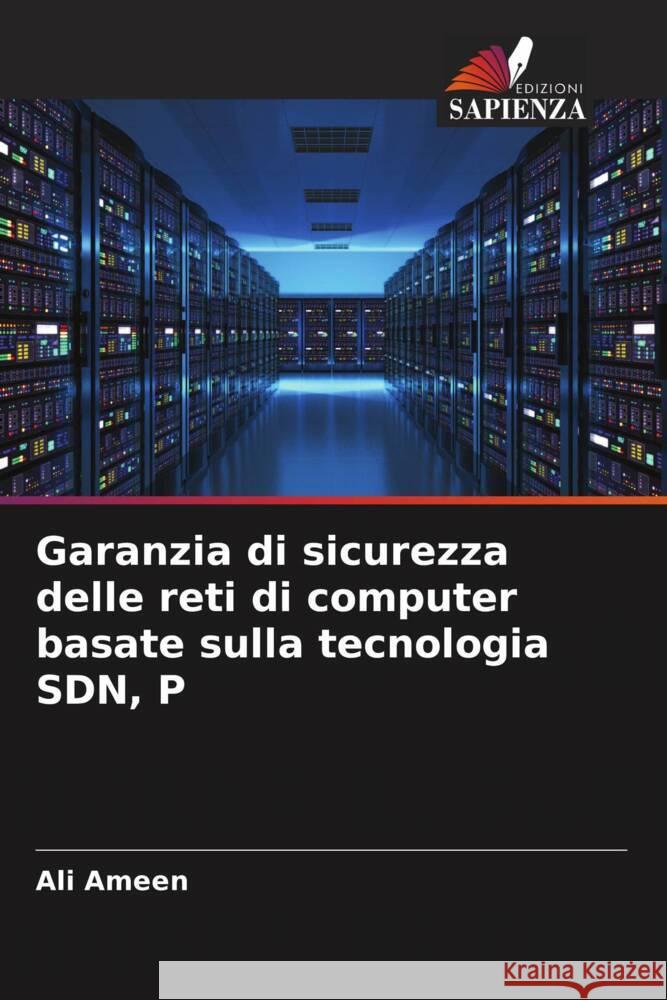 Garanzia di sicurezza delle reti di computer basate sulla tecnologia SDN, P Ameen, Ali 9786204649481 Edizioni Sapienza - książka