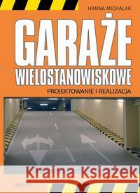 Garaże wielostanowiskowe Michalak Hanna 9788321346212 Arkady - książka
