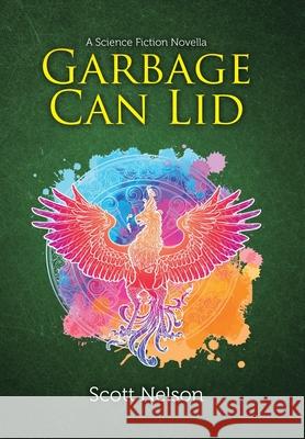Garbage Can Lid Scott Nelson 9781982237639 Balboa Press - książka