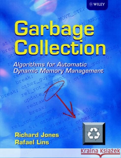 Garbage Collection: Algorithms for Automatic Dynamic Memory Management Jones, Richard 9780471941484 John Wiley & Sons Inc - książka