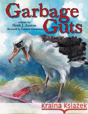Garbage Guts Heidi J. Auman Luminita Cosareanu 9780646815473 Heidi J. Auman - książka