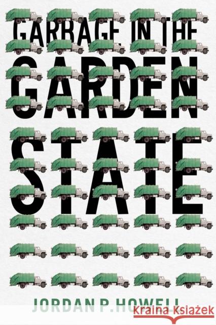 Garbage in the Garden State Jordan P Howell 9781978833401 Rutgers University Press - książka