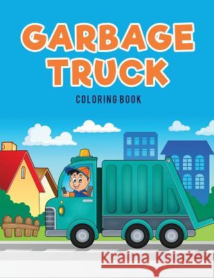 Garbage Truck Coloring Book Coloring Pages for Kids 9781635894998 Coloring Pages for Kids - książka