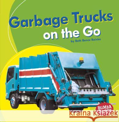 Garbage Trucks: On the Go Beth Bence Reinke Beth Reinke 9781541511132 Lerner Publications - książka