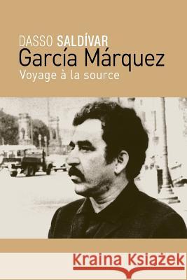 García Márquez: Voyage à la source Mathieu, Gilbert 9781482582284 Createspace - książka