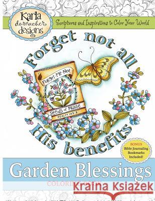 Garden Blessings: Scriptures and Inspirations to Color Your World Karla Dornacher 9781516978076 Createspace - książka