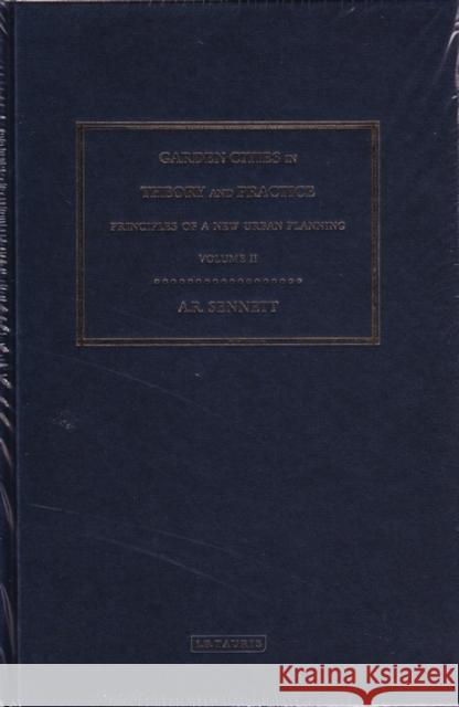 Garden Cities in Theory and Practice: Principles of a New Urban Planning Sennett, A. R. 9781784530686 I B TAURIS - książka