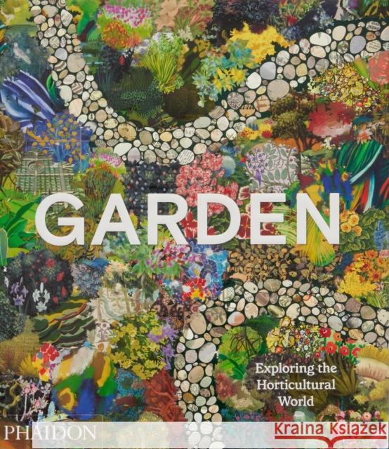 Garden: Exploring the Horticultural World Phaidon Editors 9781838665975 Phaidon Press Ltd - książka