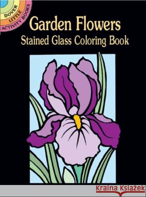 Garden Flowers Stained Glass Coloring Book Marty Noble 9780486426181 Dover Publications - książka