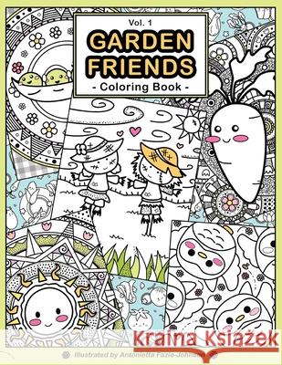 Garden Friends Volume 1: Coloring Book Antonietta Fazio-Johnson 9780999280232 Indianwolf Studios LLC - książka