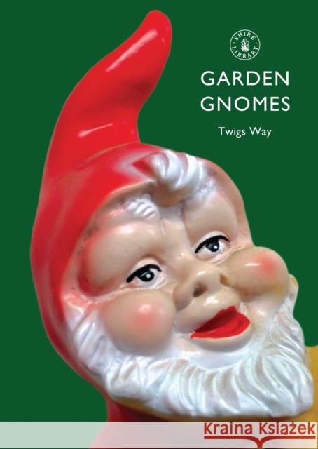 Garden Gnomes: A History Way, Twigs 9780747807100  - książka