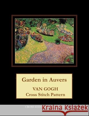 Garden in Auvers: Van Gogh Cross Stitch Pattern Kathleen George Cross Stitch Collectibles 9781792897658 Independently Published - książka