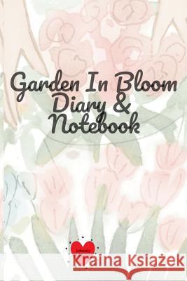 Garden In Bloom Diary & Notebook: 120 Pages 6x9 Inches Small Joy Bloom 9783749702909 Infinityou - książka