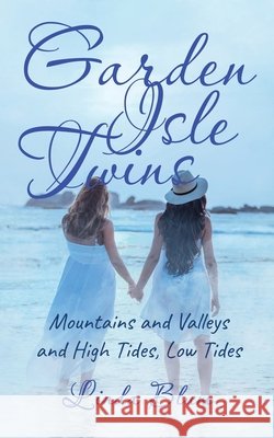 Garden Isle Twins: Mountains and Valleys and High Tides, Low Tides Linda Blum 9781952896729 Readersmagnet LLC - książka