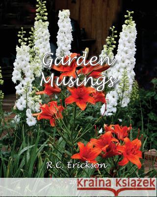 Garden Musings R. C. Erickson 9781973977315 Createspace Independent Publishing Platform - książka