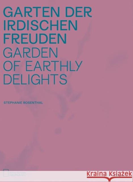 Garden of Earthly Delights Stephanie Rosenthal Clara Meister  9788836644544 Silvana - książka
