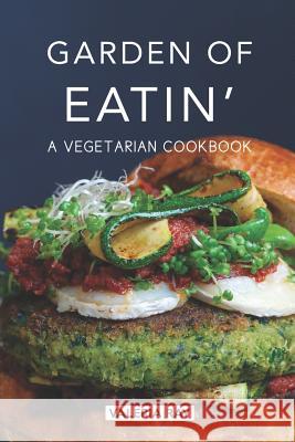 Garden of Eatin': A Vegetarian Cookbook Valeria Ray 9781072771722 Independently Published - książka