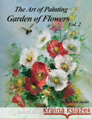 Garden of Flowers Volume 2: The Art of Painting David Janse Jansen Art Studio 9781537541280 Createspace Independent Publishing Platform - książka