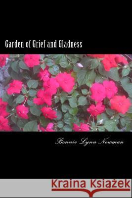 Garden of Grief and Gladness Bonnie Lynn Newman 9781502710949 Createspace - książka