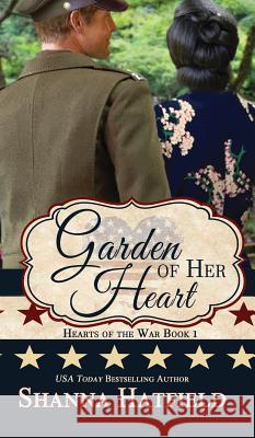 Garden of Her Heart Shanna Hatfield 9780998098814 Shanna Hatfield - książka