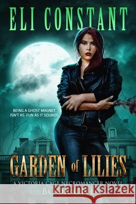 Garden of Lilies Eli Constant 9798521304578 Independently Published - książka