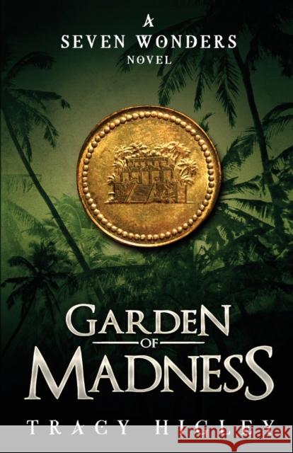 Garden of Madness Tracy Higley 9780990600589 Stonewater Books - książka