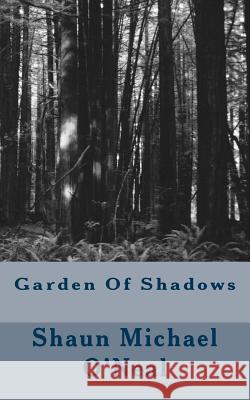 Garden Of Shadows O'Neal, Shaun Michael 9781493510429 Createspace - książka