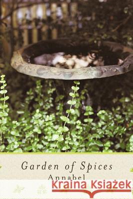 Garden of Spices Annabel 9781449094317 Authorhouse - książka