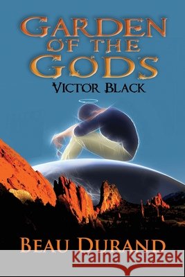Garden of the Gods: Victor Black Durand, Beau 9798524001306 Independently published - książka