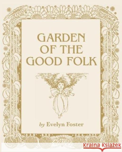 Garden of the Good Folk Evelyn Foster 9781739582432 Country Books - książka