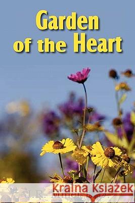 Garden of the Heart Dr J R Miller 9781612031989 Bottom of the Hill Publishing - książka