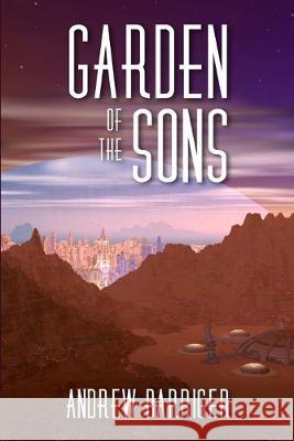 Garden of the Sons Andrew Barriger 9781594576799 Booksurge Publishing - książka