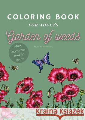 Garden of Weeds: Coloring book for adults Alberte Jonkers   9789083266831 Coloring Flower - książka