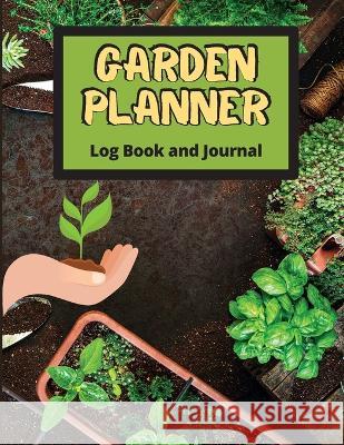 Garden Planner Log Book: Track Vegetable Growing, Gardening Activities and Plant Details. Vegetable Organizer Notebook for Garden Lovers to Set Siena Schuller 9781803852317 Nielsen - książka