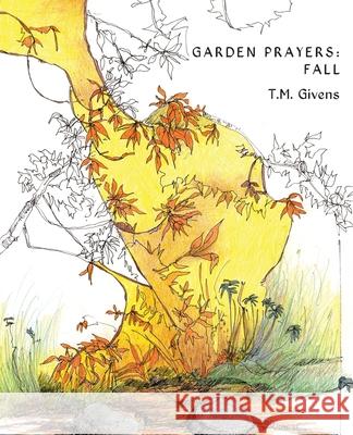Garden Prayers: Fall T M Givens, T M Givens 9781949790436 Pelekinesis - książka