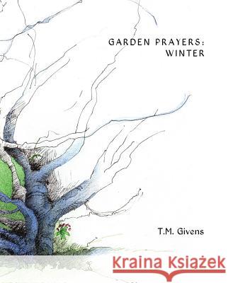 Garden Prayers: Winter T M Givens T M Givens  9781949790078 Pelekinesis - książka