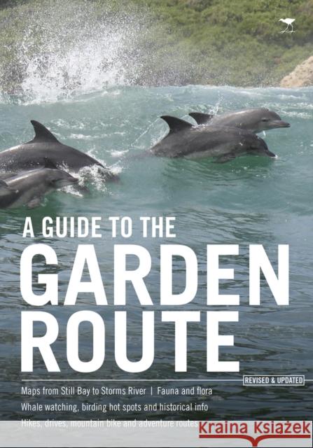 Garden Route Guide: The Definitive Guide to the Garden Route, Revised and Updated. Julie Carlisle Grahame Thomson 9781431425204 Jacana Media - książka