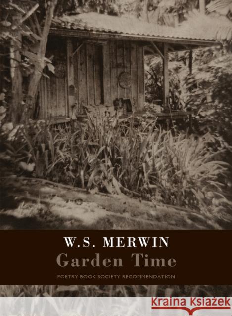 Garden Time WS Merwin 9781780373157 Bloodaxe Books Ltd - książka