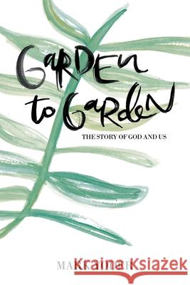 Garden to Garden Mark Yoder 9781664236738 WestBow Press - książka