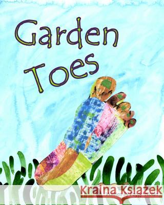 Garden Toes MS Peggy a. Nolan MS Terry Dostalik 9781543087949 Createspace Independent Publishing Platform - książka