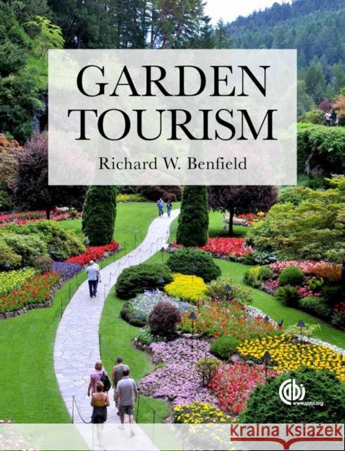 Garden Tourism R W Benfield 9781780641959 CABI Publishing - książka