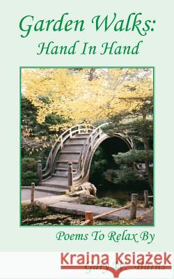 Garden Walks: Hand in Hand - Poems to Relax By Burns, Gary W. 9780984534234 Vista View Publishing - książka