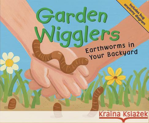 Garden Wigglers: Earthworms in Your Backyard Nancy Loewen Rick Peterson 9781404817579 Picture Window Books - książka
