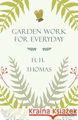 Garden Work for Every Day H. H. Thomas 9781446519189 McIntosh Press - książka